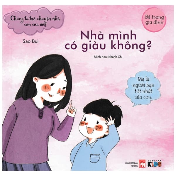 Sách Chúng Ta Trò Truyện Nhé, Con Của Mẹ! - Nhà Mình Có Giàu Không? (Tá - Bùi Sao