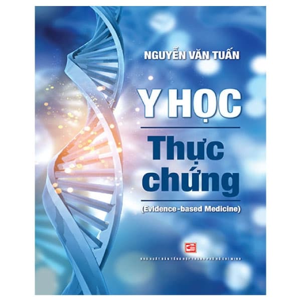 Sách Y Học Thực Chứng (Evidence - Based Medicine) (Tái Bản 2024) - Nguyễn Văn Tuấn