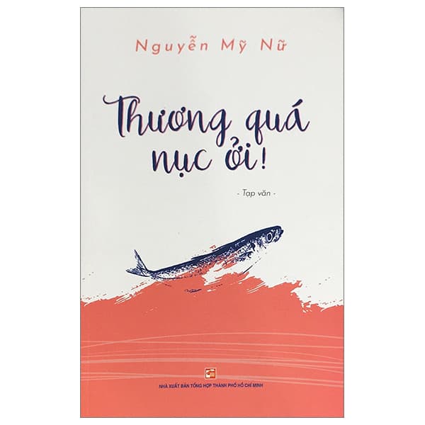 Sách Thương Quá Nục Ởi! - Nguyễn Mỹ Nữ