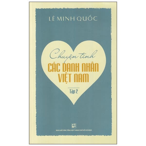Sách Chuyện Tình Các Danh Nhân Việt Nam (Tập 2) - Lê Minh Quốc