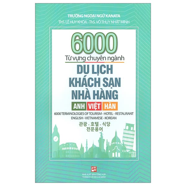 Sách 6000 Từ Vựng Chuyên Ngành Du Lịch-Khách Sạn-Nhà Hàng (Anh-Việt-Hà - ThS Lê Huy Khoa