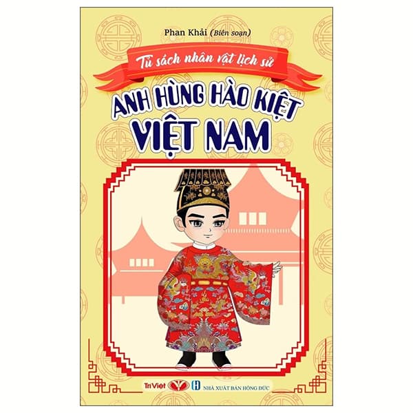 Sách Tủ Sách Nhân Vật Lịch Sử - Anh Hùng Hào Kiệt Việt Nam - Phan Khải