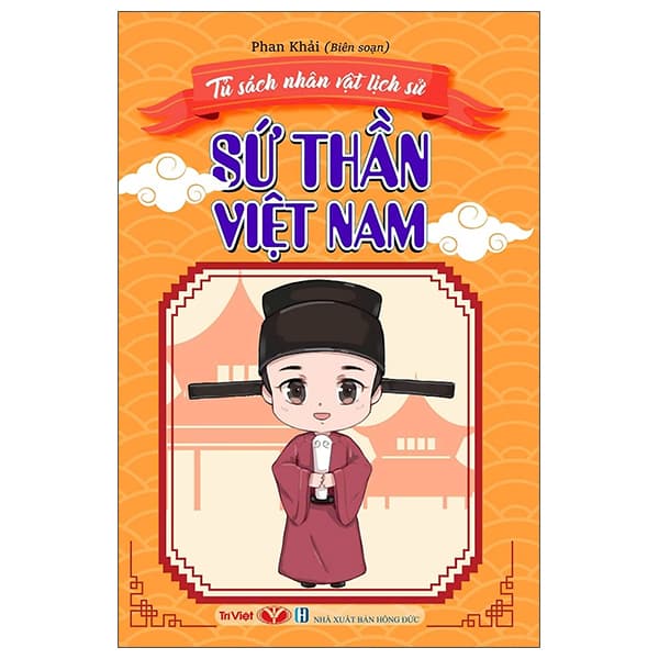 Sách Tủ Sách Nhân Vật Lịch Sử - Sứ Thần Việt Nam - Phạm Tuấn