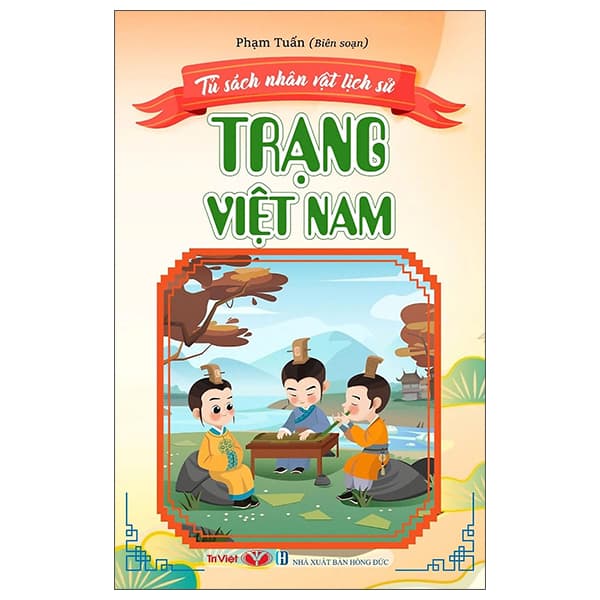 Sách Tủ Sách Nhân Vật Lịch Sử - Trạng Việt Nam - Phạm Tuấn