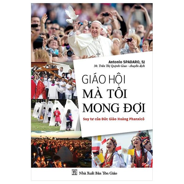 Sách Giáo Hội Mà Tôi Mong Đợi - Suy Tư Của Đức Giáo Hoàng Phanxicô - Đức Giáo Hoàng Phanxicô