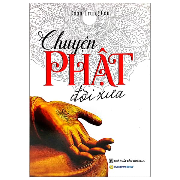 Sách Chuyện Phật Đời Xưa (Tái Bản 2022) - Đoàn Trung Còn