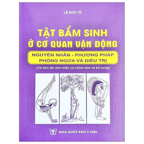 Sách Tật Bẩm Sinh Ở Cơ Quan Vận Động - Nguyên Nhân - Phương Pháo Phò - Lê Đức Tố