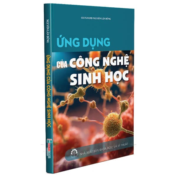 Sách Ứng Dụng Của Công Nghệ Sinh Học - Nguyễn Lân Dũng