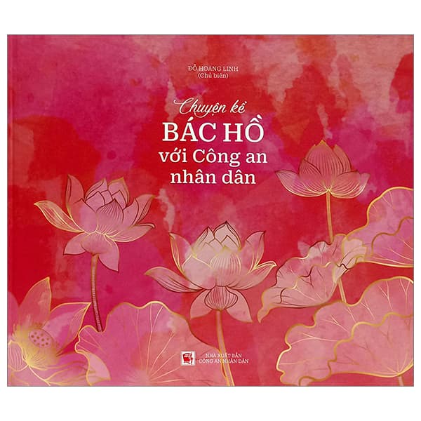 Sách Chuyện Kể Bác Hồ Với Công An Nhân Dân - Bìa Cứng - Đỗ Hoàng Linh