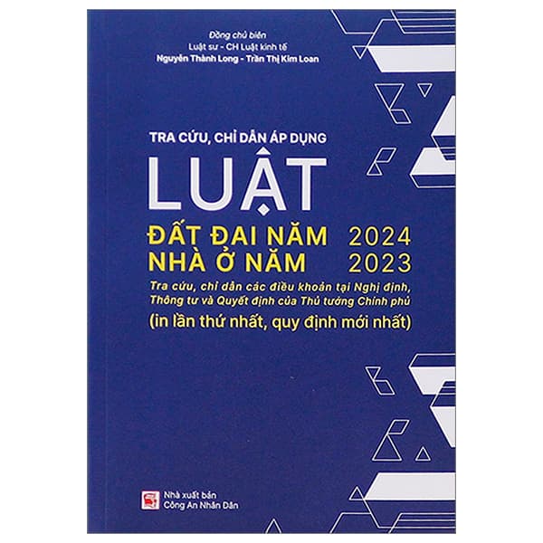 Sách Tra Cứu, Chỉ Dẫn Áp Dụng Luật Đất Đai Năm 2024, Luật Nhà Ở N - Nguyễn Thành Long