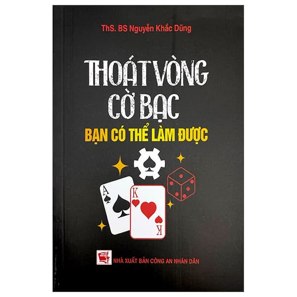Sách Thoát Vòng Cờ Bạc - Bạn Có Thể Làm Được - ThS BS Nguyễn Khắc Dũng