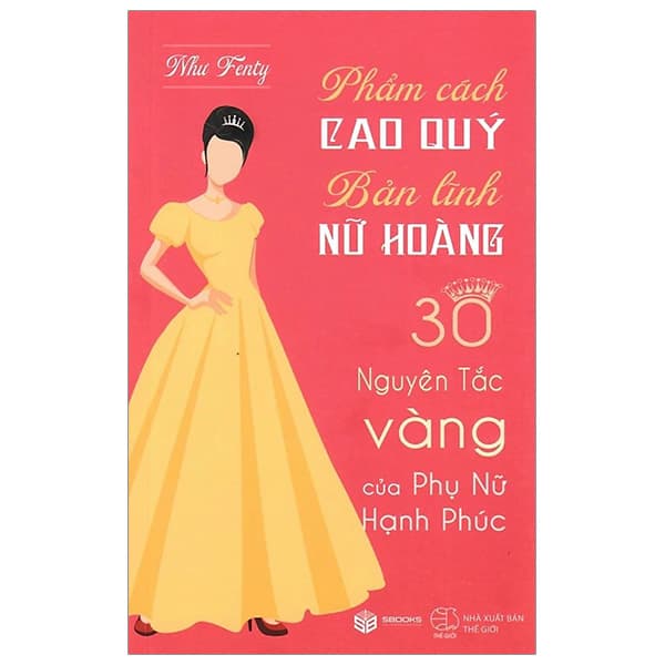 Sách Phẩm Cách Cao Quý - Bản Lĩnh Nữ Hoàng - 30 Nguyên Tắc Vàng Của Ph - Như Fenty
