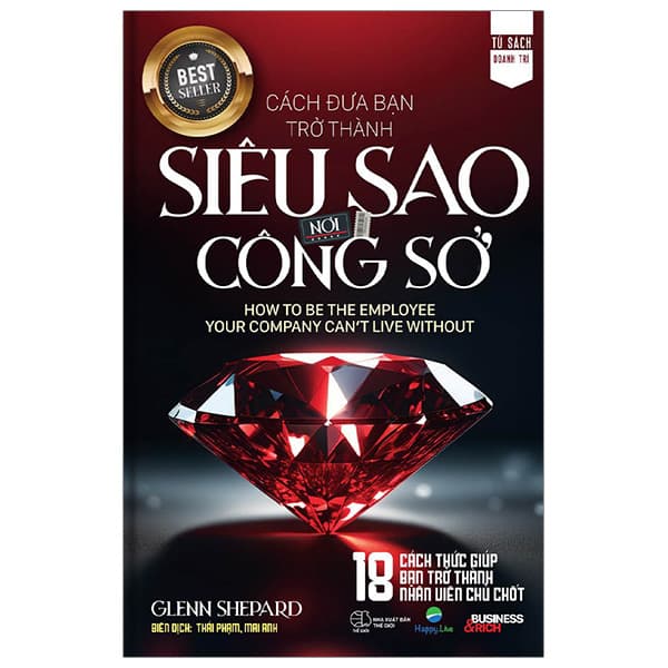Sách Cách Đưa Bạn Trở Thành Siêu Sao Nơi Công Sở - How To Be The Employee - Glenn Shepard