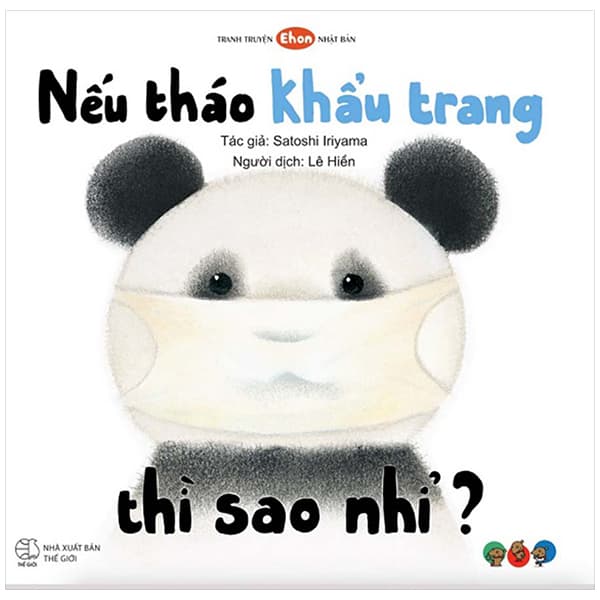 Sách Truyện Tranh Ehon Nhật Bản - Nếu Tháo Khẩu Trang Thì Sao Nhỉ? - Satoshi Iriyama