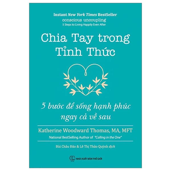 Sách Chia Tay Trong Tỉnh Thức - 5 Bước Để Sống Hạnh Phúc Ngay Cả Về - Katherine Woodward Thomas