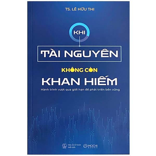 Sách Khi Tài Nguyên Không Còn Khan Hiếm - Lê Hữu Thi