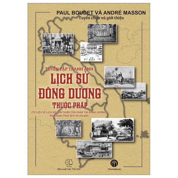 Sách Tuyển Tập Tranh Ảnh Lịch Sử Đông Dương Thuộc Pháp - Paul Boudet