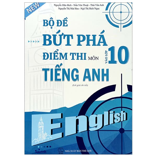 Sách Bộ Đề Bứt Phá Điểm Thi Vào Lớp 10 Môn Tiếng Anh (Lời Giải Ch - Nguyễn Ngọc Thái