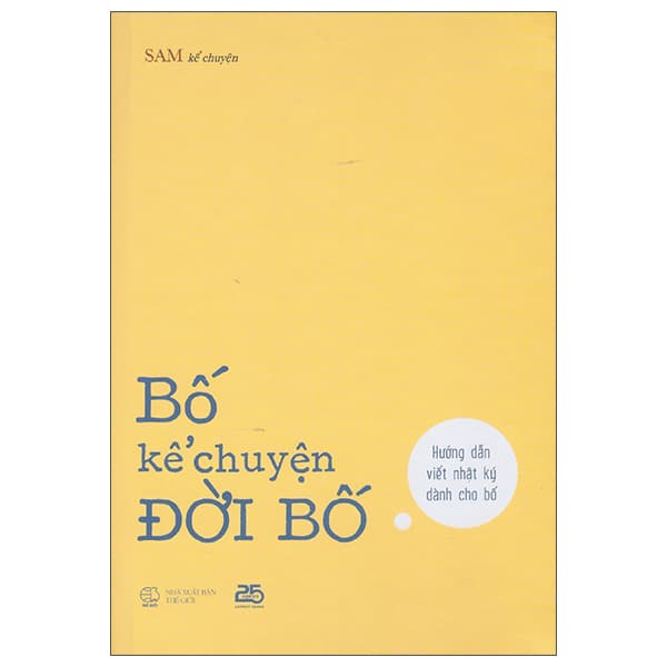 Sách Bố Kể Chuyện Đời Bố - Hướng Dẫn Viết Nhật Ký Dành Cho Bố - Sam
