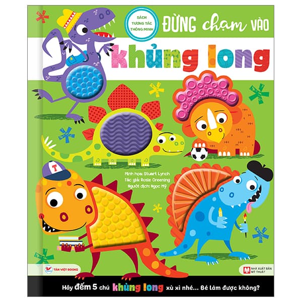 Sách Sách Tương Tác Thông Minh - Đừng Chạm Vào Khủng Long - Rosie Greening