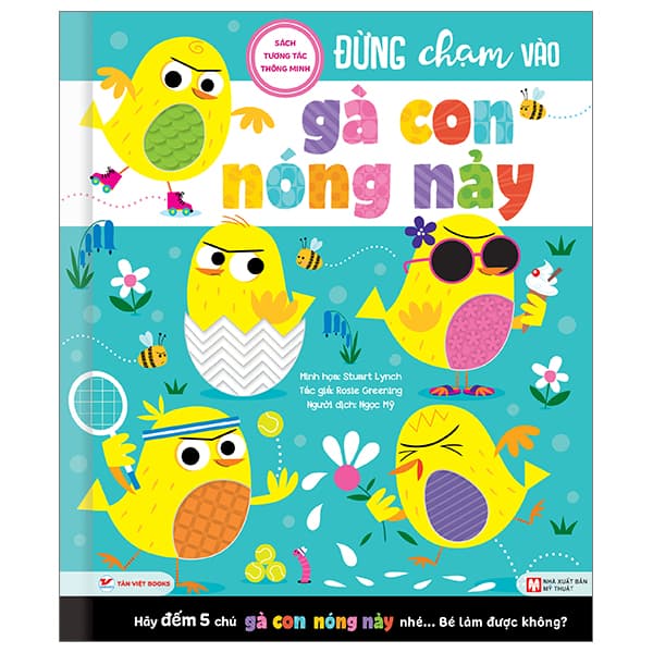 Sách Sách Tương Tác Thông Minh - Đừng Chạm Vào Gà Con Nóng Nảy - Rosie Greening