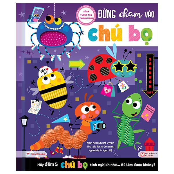Sách Sách Tương Tác Thông Minh - Đừng Chạm Vào Chú Bọ - Rosie Greening