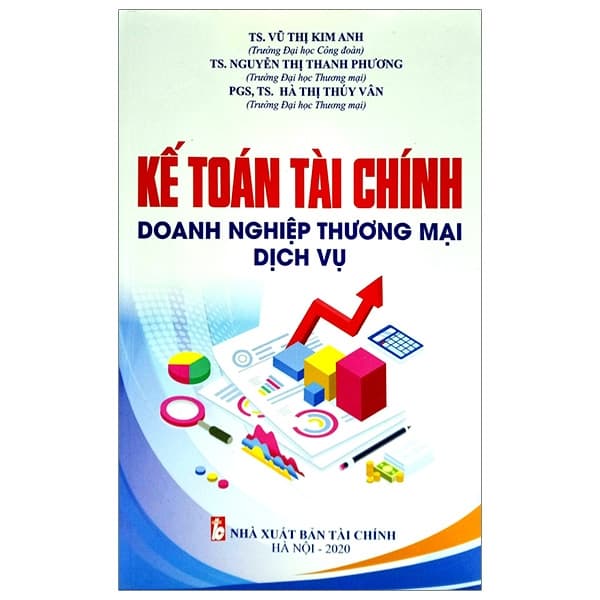 Sách Kế Toán Tài Chính - Doanh Nghiệp Thương Mại Dịch Vụ - TS Vũ Thị Kim Anh