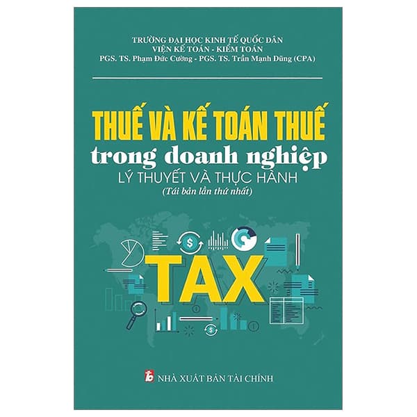 Sách Thuế Và Kế Toán Thuế Trong Doanh Nghiệp - Lý Thuyết Và Thực Hành - Lý Nhĩ