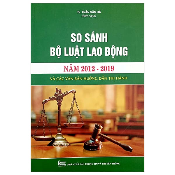 Sách So Sánh Bộ Luật Lao Động Năm 2012-2019 Và Các Văn Bản Hướng Dẫ - TS Trần Văn Hà