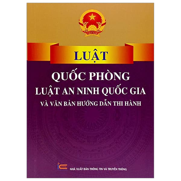 Sách Luật Quốc Phòng, Luật An Ninh Quốc Gia Và Văn Bản Hướng Dẫn Thi - Quốc Hội