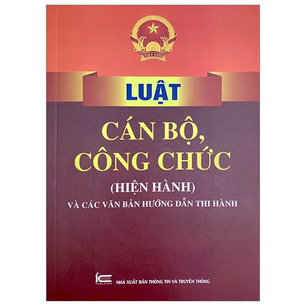 Sách Luật Cán Bộ Công Chức (Hiện Hành) Và Các Văn Bản Hướng Dẫn T - Quốc Hội