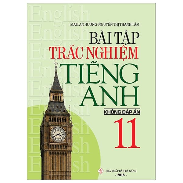 Sách Bài Tập Trắc Nghiệm Tiếng Anh 11 (Không Đáp Án) (Tái Bản 2018) - Nguyễn An