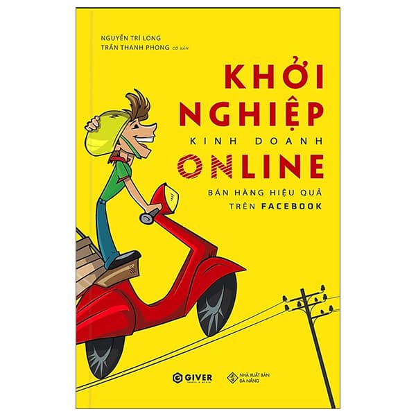 Sách Khởi Nghiệp Kinh Doanh Online - Bán Hàng Hiệu Quả Trên Facebook - Nguyễn Trí Long