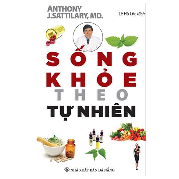 Sách Sống Khỏe Theo Tự Nhiên - Anthony J.Sattilary MD.