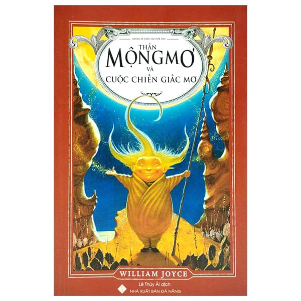 Sách Những Vệ Thần Của Tuổi Thơ - Thần Mộng Mơ Và Cuộc Chiến Gi� - Chì