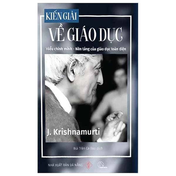 Sách Kiến Giải Về Giáo Dục - J. Krishnamurti