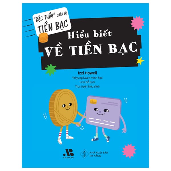 Sách "Bậc Thầy" Quản Lý Tiền Bạc - Hiểu Biết Về Tiền Bạc - Hiểu Bạc