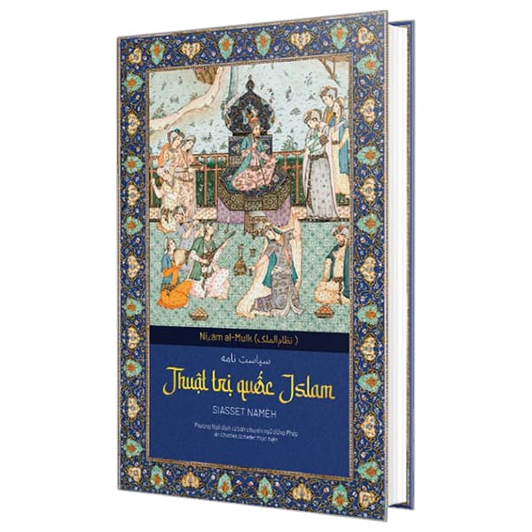 Sách Thuật Trị Quốc Islam - Siasset Namèh - Bìa Cứng