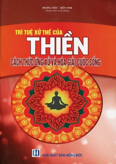 Sách Trí Tuệ Xử Thế Của Thiền - Cách Thức Ứng Xử Và Hóa Giải Cu� - Hương Việt