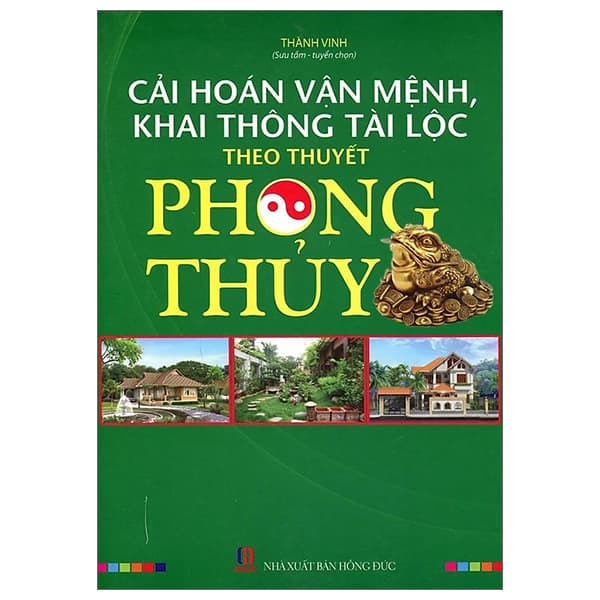 Sách Cải Hoán Vận Mệnh, Khai Thông Tài Lộc Theo Thuyết Phong Thủy - Thành Vinh