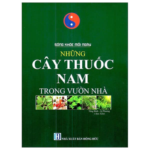 Sách Sống Khỏe Mỗi Ngày - Những Cây Thuốc Nam Trong Vườn Nhà - Tăng Bình