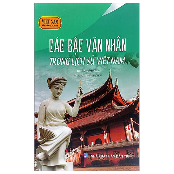 Sách Việt Nam Đất Nước-Con Người - Các Bậc Văn Nhân Trong Lịch Sử - Dương Phong