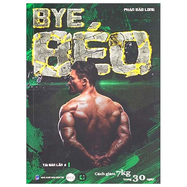Sách Bye Béo - Cách Giảm 7Kg Trong 30 Ngày (Tái Bản 2023 -  Lần Thứ 6) - Phan Bảo Long