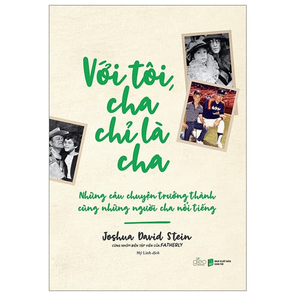 Sách Với Tôi Cha Chỉ Là Cha - Những Câu Chuyện Trưởng Thành Cùng Ngư� - Joshua David Stein