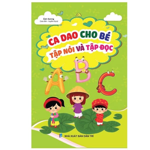 Sách Ca Dao Cho Bé Tập Nói Và Tập Đọc - Dương An