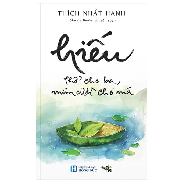 Sách Hiếu - Thở Cho Ba, Mỉm Cười Cho Má - Thích Nhất Hạnh