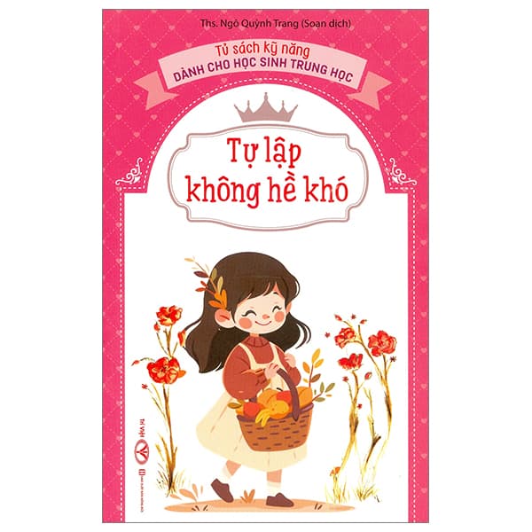 Sách Tủ Sách Kỹ Năng Dành Cho Học Sinh Trung Học - Tự Lập Không Hề K - Ngô Quỳnh Trang