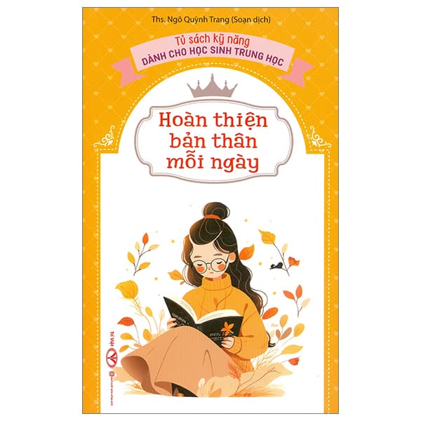 Sách Tủ Sách Kỹ Năng Dành Cho Học Sinh Trung Học - Hoàn Thiện Bản Thâ - Ngô Quỳnh Trang