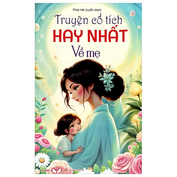 Sách Truyện Cổ Tích Hay Nhất Về Mẹ - Hồng Hải