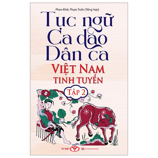 Sách Tục Ngữ Ca Dao Dân Ca Việt Nam Tinh Tuyển - Tập 2 - Tục Vĩ
